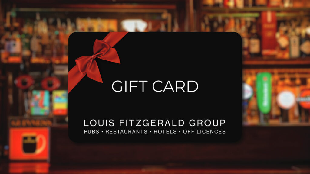 Louis Fitzgerald Group - Gift Card (Redeemable in all Louis Fitzgerald Group Pubs, Restaurants, Hotels & Off Licences)